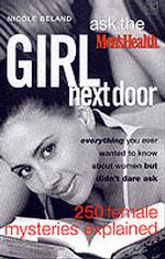"Men's Health" Ask the Girl Next Door: 250 Female Mysteries Explained - Everything You Ever Wanted to Know About Women But Didn't Dare to Ask （New title）