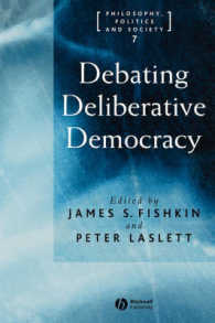 討議的民主主義論<br>Debating Deliberative Democracy (Philosophy, Politics and Society;, 7)