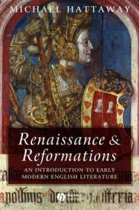 ルネサンス・宗教改革期イギリス文学入門<br>Renaissance and Reformations : An Introduction to Early Modern English Literature (Blackwell Introduction to Literature)