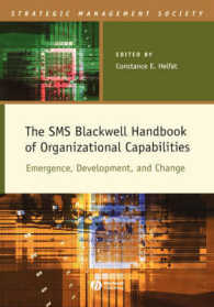 組織能力ハンドブック<br>The Sms Blackwell Handbook of Organizational Capabilities : Emergence, Development, and Change (Strategic Management Society)