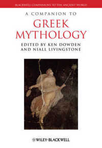ギリシア神話必携<br>A Companion to Greek Mythology (Blackwell Companions to the Ancient World)