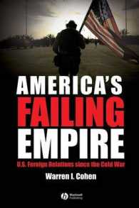 アメリカの没落する帝国：冷戦後の米国外交史<br>America's Failing Empire : U.S. Foreign Relations since the Cold War (America's Recent Past)