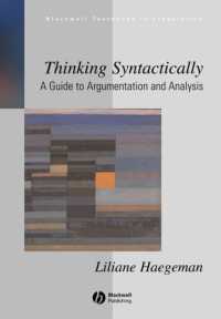 統語論的に考える：論証・分析入門<br>Thinking Syntactically : A Guide to Argumentation and Analysis (Blackwell Textbooks in Linguistics)