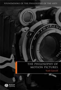 動画の哲学<br>Philosophy of Motion Pictures (Foundations of the Philosophy of the Arts)
