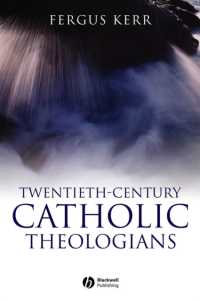 ２０世紀カトリック神学者<br>Twentieth-Century Catholic Theology : From Neoscholasticism to Nuptial Mysticism