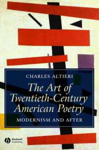 ２０世紀アメリカ詩芸術<br>The Art of Twentieth-Century American Poetry : Modernism and after (Blackwell Introductions to Literature)