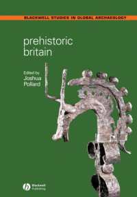先史時代イギリス<br>Prehistoric Britain (Blackwell Studies in Global Archaeology)