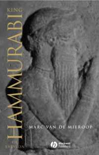 ハンムラビ王伝<br>King Hammurabi of Babylon : A Biography (Blackwell Ancient Lives)