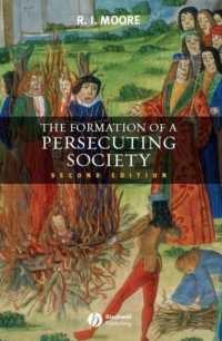 懲罰的社会の形成：西欧における権威と逸脱<br>The Formation of a Persecuting Society : Authority and Deviance in Western Europe, 950-1250 （2ND）