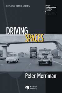 ドライブの空間：英国の高速道路<br>Driving Spaces : A Cultural-Historical Geography of England's M1 Motorway (Rgs-ibg Book Series)