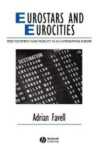 ユーロスターと欧州都市<br>Eurostars and Eurocities : Free Movement and Mobility in an Integrating Europe (Studies in Urban and Social Change)