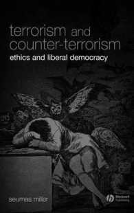 （反）テロリズムの倫理と自由民主主義<br>Terrorism and Counter-Terrorism : Ethics and Liberal Democracy (Blackwell Public Philosophy Series)