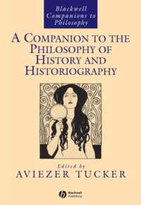 歴史哲学・歴史記述必携<br>A Companion to the Philosophy of History and Historiography (Blackwell Companions to Philosophy)