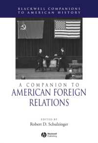 アメリカ対外関係史必携<br>A Companion to American Foreign Relations (Blackwell Companions to American History)
