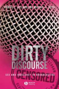 放送における性と無作法（第２版）<br>Dirty Discourse : Sex and Indecency in Broadcasting （2ND）