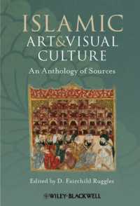 イスラーム美術・視覚文化資料集<br>Islamic Art and Visual Culture : An Anthology of Sources