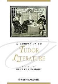 テューダー朝文学必携<br>Companion to Tudor Literature (Blackwell Companions to Literature and Culture)
