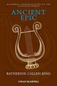 古代叙事詩入門<br>Ancient Epic (Blackwell Introductions to the Classical World)
