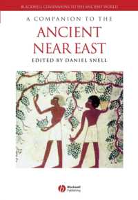 古代近東研究必携<br>A Companion to the Ancient Near East (Blackwell Companions to the Ancient World)