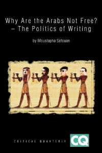 なぜアラブ人は自由でないのか：書くことの政治学<br>Why Are the Arabs Not Free? : The Politics of Writing (Critical Quarterly Book S.)