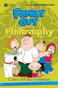 「ファミリー・ガイ」と哲学<br>Family Guy and Philosophy : A Cure for the Petarded (The Blackwell Philosophy and Pop Culture Series)