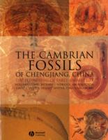 The Cambrian Fossils of Chengjiang, China : The Flowering of Early Animal Life