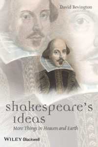 シェイクスピアの思想<br>Shakespeare's Ideas : More Things in Heaven and Earth (Blackwell Great Minds)