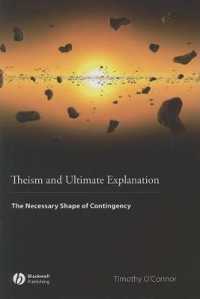 一神論と究極の説明<br>Theism and Ultimate Explanation : The Necessary Shape of Contingency