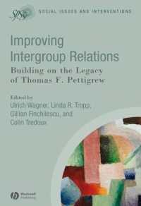 集団間関係の改善<br>Improving Intergroup Relations : Building on the Legacy of Thomas F. Pettigrew (Social Issues and Interventions)