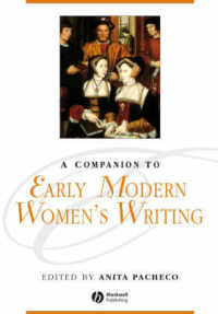 近代初期女性著作必携<br>A Companion to Early Modern Women's Writing (Blackwell Companions to Literature and Culture)