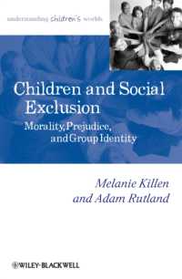 児童と社会的排除：道徳性、偏見と集団のアイデンティティ<br>Children and Social Exclusion : Morality, Prejudice, and Group Identity (Understanding Children's Worlds)