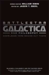 Battlestar Galactica and Philosophy : Knowledge Here Begins Out There (Blackwell Philosophy and Popculture)