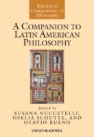 ブラックウェル版　ラテンアメリカ哲学必携<br>A Companion to Latin American Philosophy (Blackwell Companions to Philosophy)