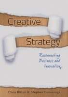 創造的戦略：ビジネスとイノベーションの再接続<br>Creative Strategy : Reconnecting Business and Innovation