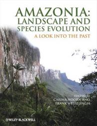 アマゾン川流域の景観と生物種の進化<br>Amazonia: Landscape and Species Evolution : A Look into the Past