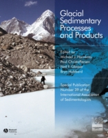 Glacial Sedimentary Processes and Products, Special Publication (Special Publication of the International Association of Sedimentologists) 〈39〉