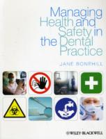 Managing Health and Safety in the Dental Practice : A Practical Guide