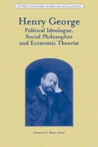Henry George : Political Ideologue, Social Philosopher and Economic Theorist