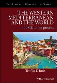 地中海西岸から見た世界史：紀元前400年から現在まで<br>The Western Mediterranean and the World : 400 CE to the Present (Blackwell History of the World)
