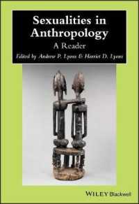 人類学におけるセクシュアリティ<br>Sexualities in Anthropology : A Reader (Blackwell Anthologies in Social and Cultural Anthropology)