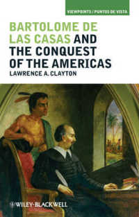 ラス・カサスとアメリカの征服<br>Bartolom De Las Casas and the Conquest of the Americas (Viewpoints / Puntos De Vista: Themes and Interpretations in Latin American History)
