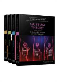 博物館学国際ハンドブック（全４巻）<br>The International Handbooks of Museum Studies (4-Volume Set) (The International Handbooks of Museum Studies)