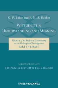 Wittgenstein: Understanding and Meaning : Volume 1 of an Analytical Commentary on the Philosophical Investigations, Essays （2ND）