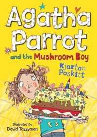 Agatha Parrot and the Mushroom Boy (Agatha Parrot)