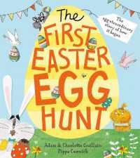 The First Easter Egg Hunt （Previously published as The First Egg Hunt）