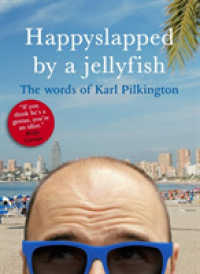 Happyslapped by a Jellyfish : The Words of Karl Pilkington
