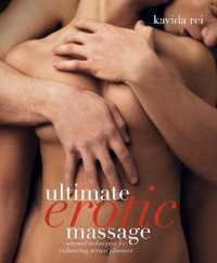 Ultimate Erotic Massage : Sensual Techniques for Enhancing Sexual Pleasure