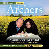 The Archers : Ambridge Affairs Love Triangles （Unabridged）