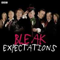 Bleak Expectations (3-Volume Set) : The Complete Series (Bleak Expectations Complete) （Unabridged）