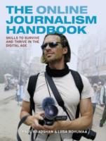 The Online Journalism Handbook : Skills to Survive and Thrive in the Digital Age (Longman Practical Journalism Series)
